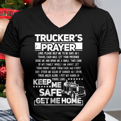 Best Truck Driver Life Shirt, Funny Trucker UnisexT-Shirt/Hoodie/Sweatshirt HLT00 - Truckers Prayer Keep Me Safe Get Me Home Trucker T-Shirt