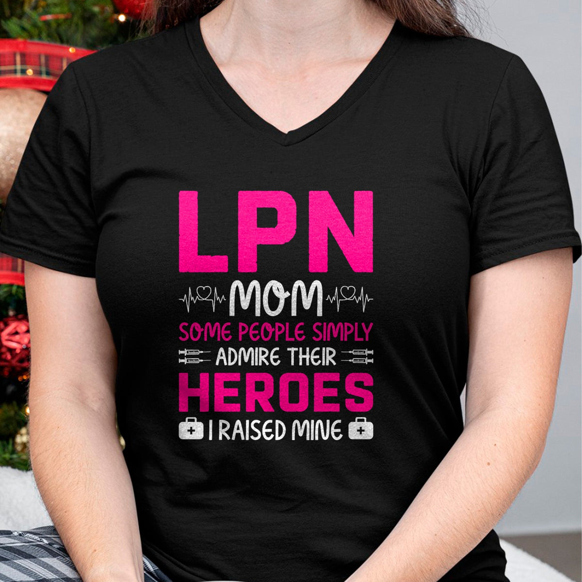 Funny Nurse Shirt, Nurse Unisex T-Shirt/Hoodie/Sweatshirt HLT00 - LPN Mom Some People Simply Admire Their Heroes I Raised Mine T-Shirt