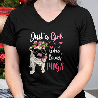 Dog Love Shirt, Dog Lover Gift T-Shirt/Hoodie/Sweatshirt HLT00 - Just a Girl who loves Pugs Funny Dog Mom Pug T-Shirt