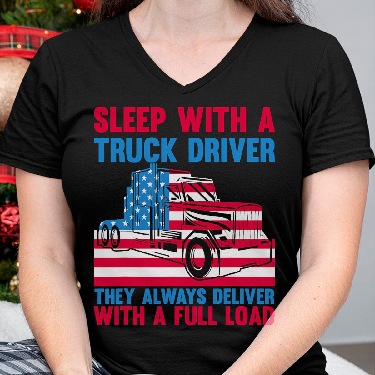 Best Truck Driver Life Shirt, Funny Trucker UnisexT-Shirt/Hoodie/Sweatshirt HLT00 - Sleep With A Truck Driver They Always Deliver Funny Trucker T-Shirt