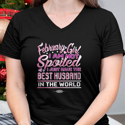 Best Wife Shirt, Wife and Husband Unisex T-Shirt/Hoodie/Sweatshirt HLT00 - Womens February Girl I'm Not Spoiled Funny Birthday Gifts For Wife T-Shirt
