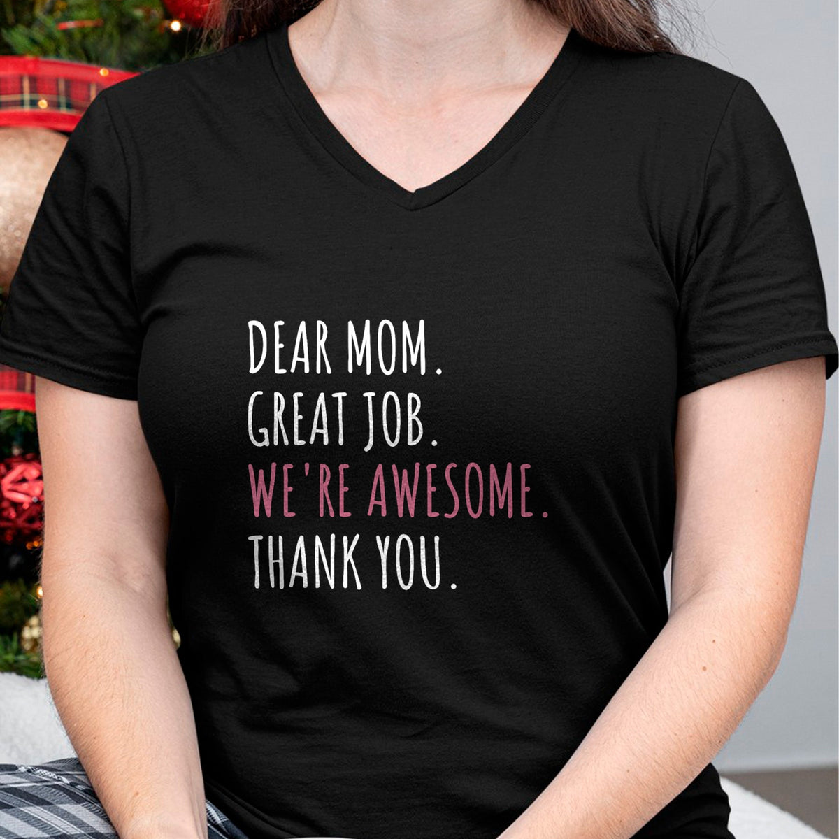 Gift for Mom Shirt, Funny Mom Unisex T-Shirt/Hoodie/Sweatshirt HLT00 - Dear Mom Great Job We_re Awesome Thank You Mothers day Funny T-Shirt