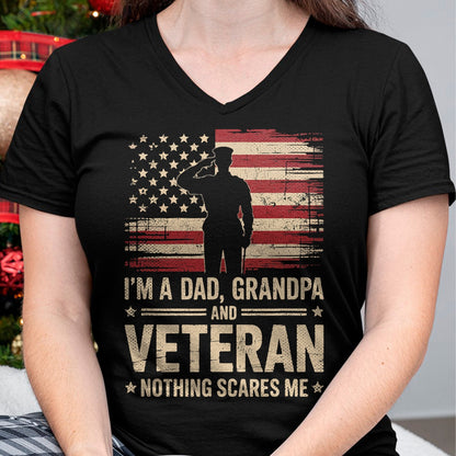 Proud Veteran Shirt, Funny Veteran UnisexT-Shirt/Hoodie/Sweatshirt HLT00 - Im A Dad Grandpa and A Veteran Nothing Scares Me Veteran T-Shirt