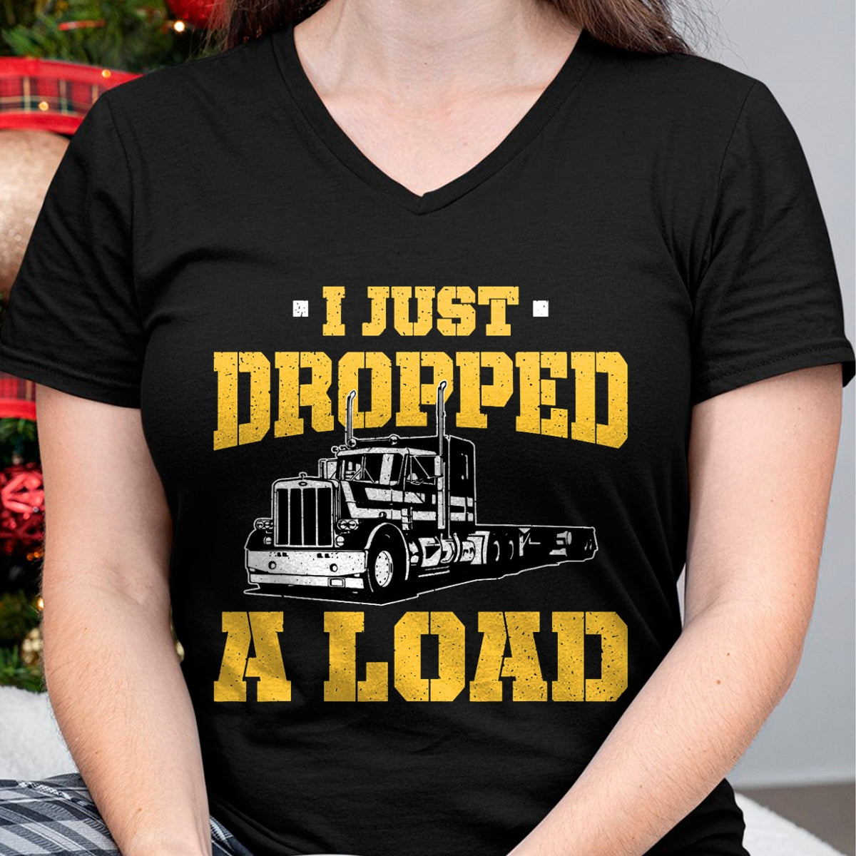 Best Truck Driver Life Shirt, Funny Trucker UnisexT-Shirt/Hoodie/Sweatshirt HLT00 - I Just Dropped a Load - Funny Truck Driver Gift T-Shirt