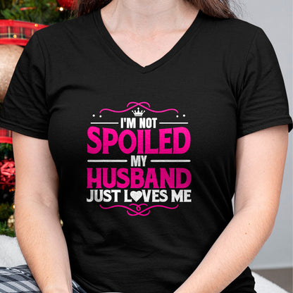 Best Wife Shirt, Wife and Husband Unisex T-Shirt/Hoodie/Sweatshirt HLT00 - Gift for wife T shirt, spoiled wife   Spoiled Wife I'm Not Spoiled My Husband Just Loves Me Women T- (1)