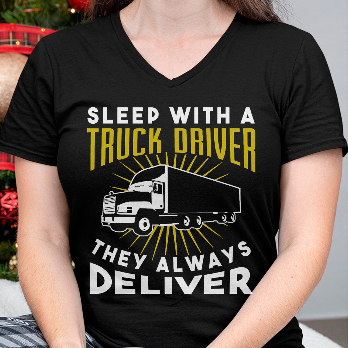 Best Truck Driver Life Shirt, Funny Trucker UnisexT-Shirt/Hoodie/Sweatshirt HLT00 - Sleep With A Truck Driver They Always Deliver T-Shirt