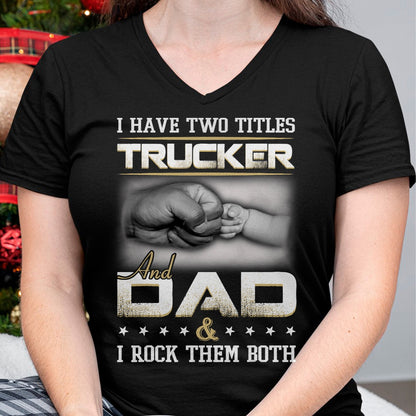 Best Truck Driver Life Shirt, Funny Trucker UnisexT-Shirt/Hoodie/Sweatshirt HLT00 - Trucker Dad Quote Design Truck Driver Trucking T-Shirt Small