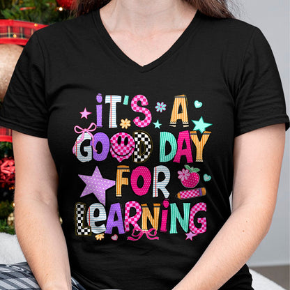 Best Student Shirt, Funny Back To School UnisexT-Shirt/Hoodie/Sweatshirt HLT00 - Its A Good Day for Learning Teacher First Day Back to School T-Shirt