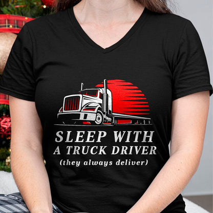 Best Truck Driver Life Shirt, Funny Trucker UnisexT-Shirt/Hoodie/Sweatshirt HLT00 - Sleep with a Trucker They Always Deliver Funny Truck Driver T-Shirt