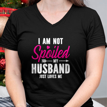 Best Wife Shirt, Wife and Husband Unisex T-Shirt/Hoodie/Sweatshirt HLT00 - Gift for wife T shirt, spoiled wife   I'm Not Spoiled My Husband Just Loves Me T-Shirt