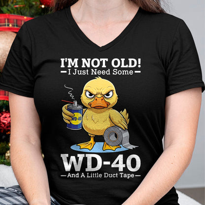 Best Mechanic Life Shirt, Funny Mechanic UnisexT-Shirt/Hoodie/Sweatshirt HLT00 - I’m Not Old! I Just Need Some WD-40 and A Little Duct Tape T-Shirt