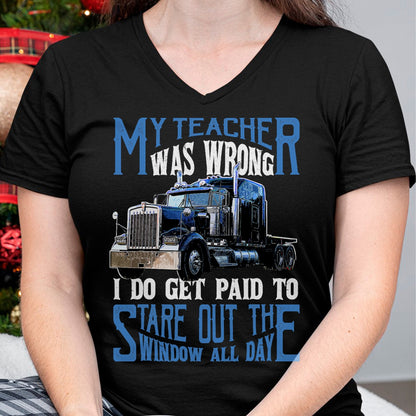 Best Truck Driver Life Shirt, Funny Trucker UnisexT-Shirt/Hoodie/Sweatshirt HLT00 - My Teacher was Wrong Trucker Gift Funny Truck Driver Men T-Shirt Small