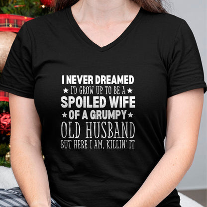 Best Wife Shirt, Wife and Husband Unisex T-Shirt/Hoodie/Sweatshirt HLT00 - Gift for wife T shirt, spoiled wife   Never Dreamed I'd Grow up to Be a Spoiled Wife Perfect Wife T-