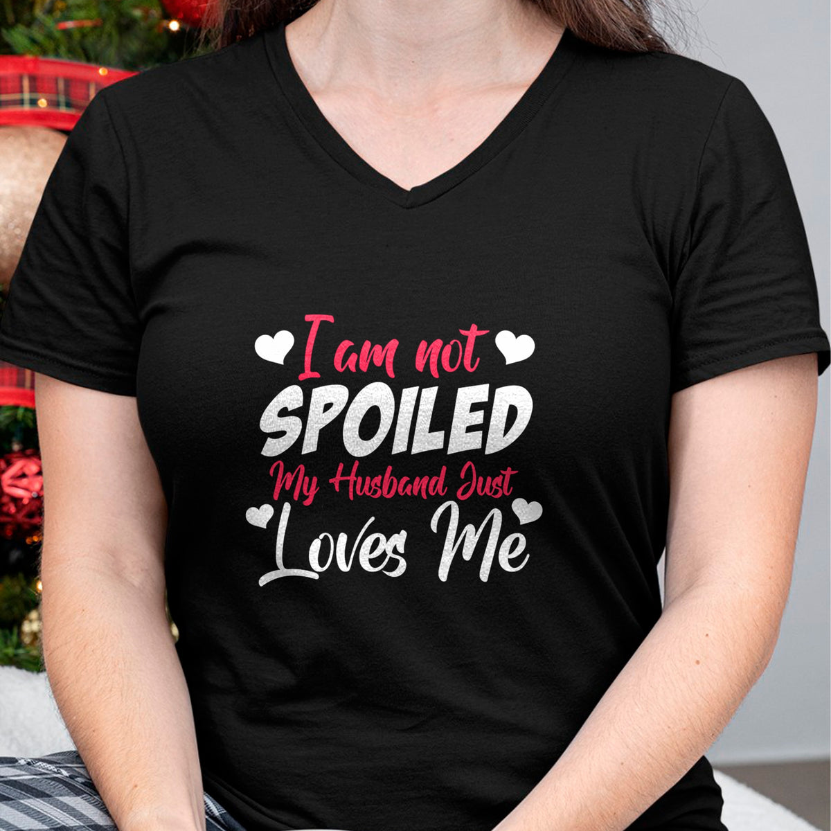 Best Wife Shirt, Wife and Husband Unisex T-Shirt/Hoodie/Sweatshirt HLT00 - Gift for wife T shirt, spoiled wife   Funny Wife Apparel I'm Not Spoiled My Husband Just Loves Me Pu