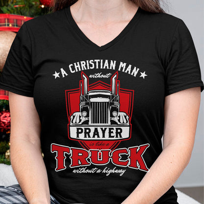 Best Truck Driver Life Shirt, Funny Trucker UnisexT-Shirt/Hoodie/Sweatshirt HLT00 - Religious Truck Driver Trucker Christian Man Without Prayer T-Shirt