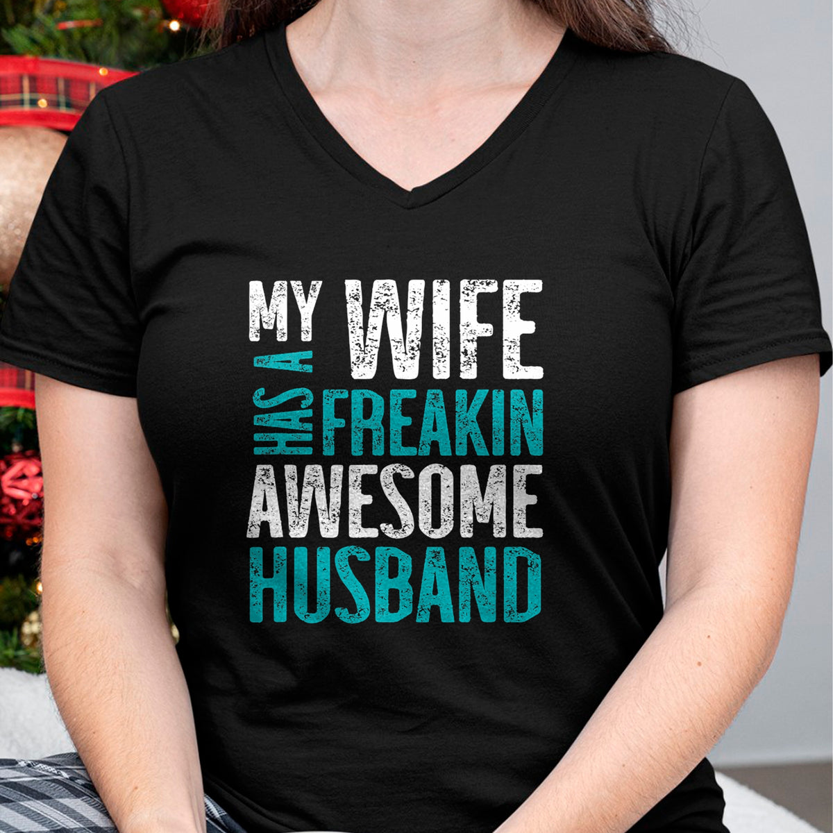 Best Wife Shirt, Wife and Husband Unisex T-Shirt/Hoodie/Sweatshirt HLT00 - My Wife Has A Freakin Awesome Husband T-Shirt (1)