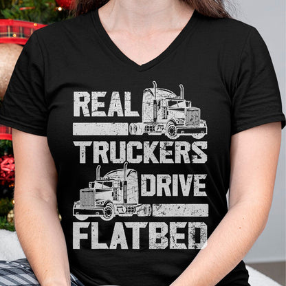 Best Truck Driver Life Shirt, Funny Trucker UnisexT-Shirt/Hoodie/Sweatshirt HLT00 - Real Truckers Drive Flatbed Truck Driver Funny Trucker T-Shirt