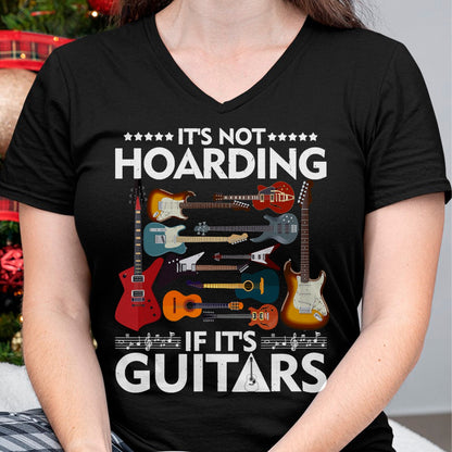 Guitar Lover Shirt, Funny Guitar UnisexT-Shirt/Hoodie/Sweatshirt HLT00 - It’s Not Hoarding If It’s Guitars Musicians T-Shirt Small