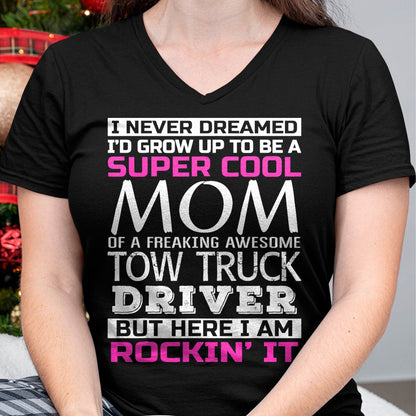 Best Truck Driver Life Shirt, Funny Trucker UnisexT-Shirt/Hoodie/Sweatshirt HLT00 - Mom of Tow Truck Driver Shirt Funny Gift T-Shirt