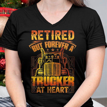 Best Truck Driver Life Shirt, Funny Trucker UnisexT-Shirt/Hoodie/Sweatshirt HLT00 - Retired But Forever A Trucker At Heart Vintage Semi T-Shirt