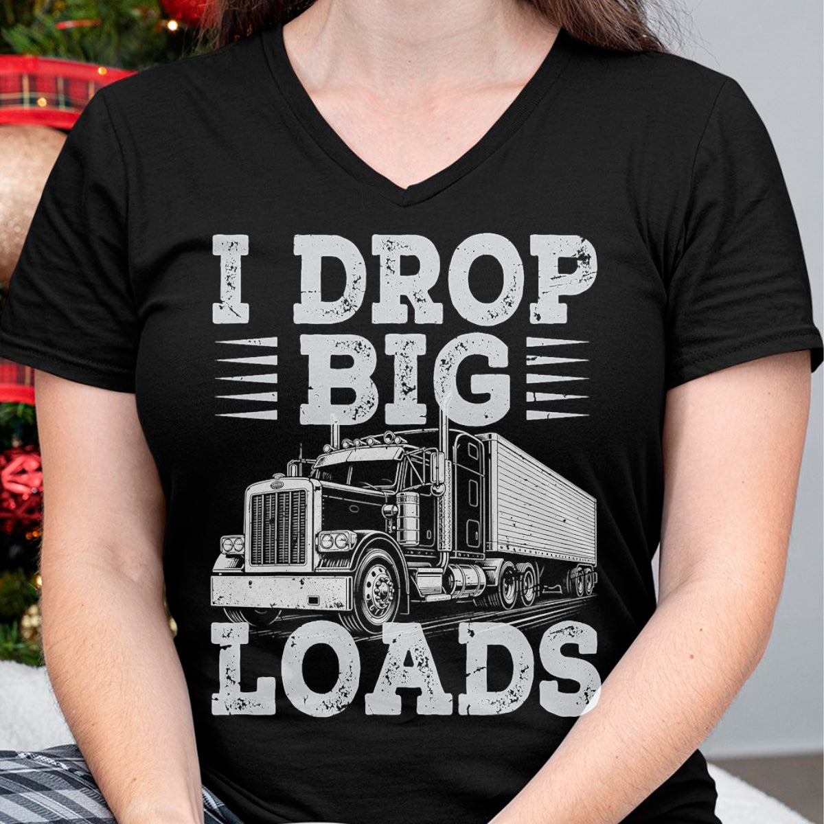 Best Truck Driver Life Shirt, Funny Trucker UnisexT-Shirt/Hoodie/Sweatshirt HLT00 - Funny Trucker I Drop Big Loads Semi Truck Driver Trucking T-Shirt