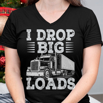 Best Truck Driver Life Shirt, Funny Trucker UnisexT-Shirt/Hoodie/Sweatshirt HLT00 - Funny Trucker I Drop Big Loads Semi Truck Driver Trucking T-Shirt
