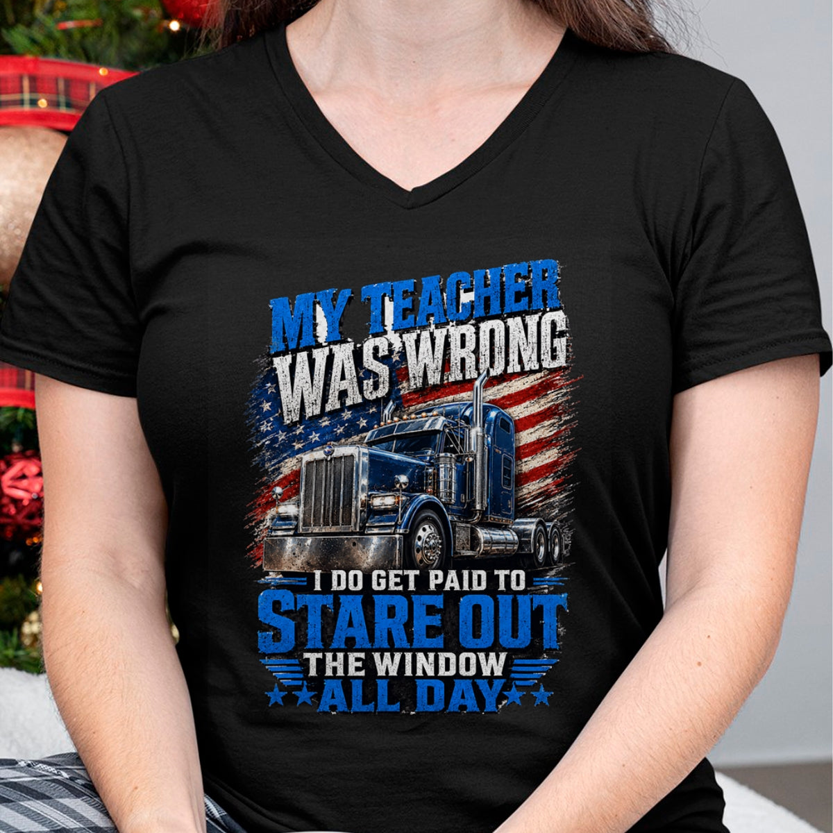 Best Truck Driver Life Shirt, Funny Trucker UnisexT-Shirt/Hoodie/Sweatshirt HLT00 - My Teacher was Wrong Funny Truck Driver Trucker Semi-Trailer T-Shirt