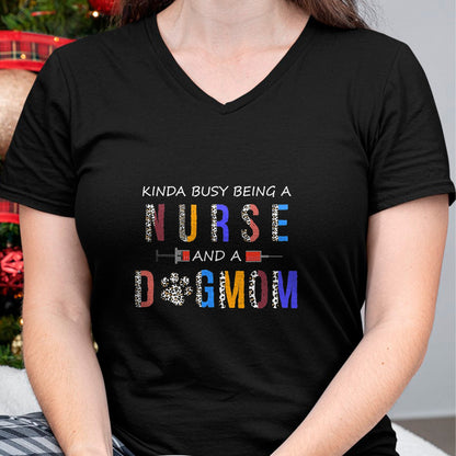 Funny Nurse Shirt, Nurse Unisex T-Shirt/Hoodie/Sweatshirt HLT00 - Kinda busy being a Nurse and a dog mom for dog lovers T-Shirt