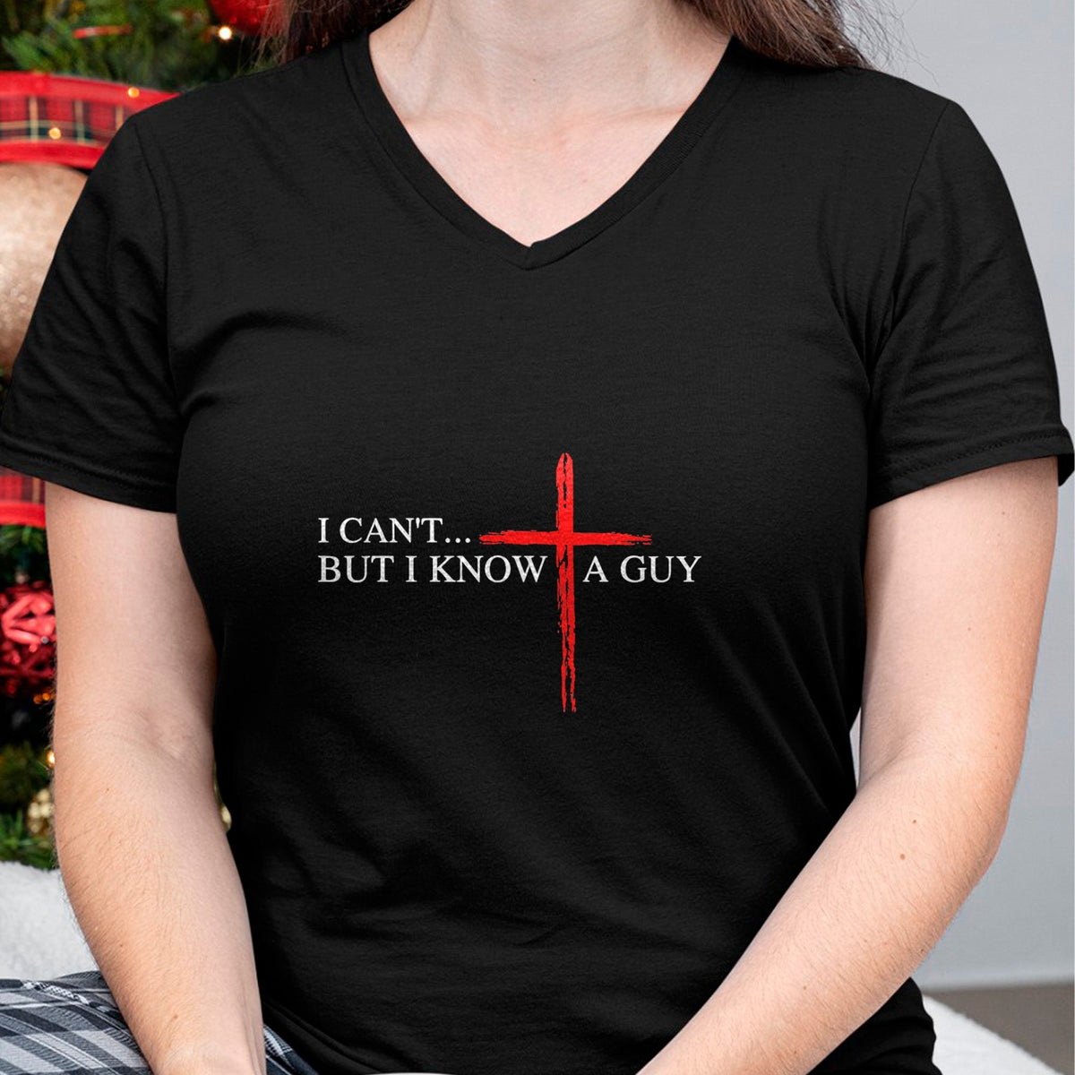 Christian Tee, Christian Faith Unisex T-Shirt/Hoodie/Sweatshirt HLT00 - I Can_t But I Know A Guy Jesus Faith Cross Funny Christian T-Shirt