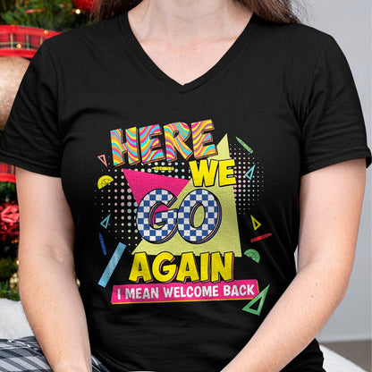 Best Student Shirt, Funny Back To School UnisexT-Shirt/Hoodie/Sweatshirt HLT00 - Here We Go Again I Mean Welcome Back to School T-Shirt