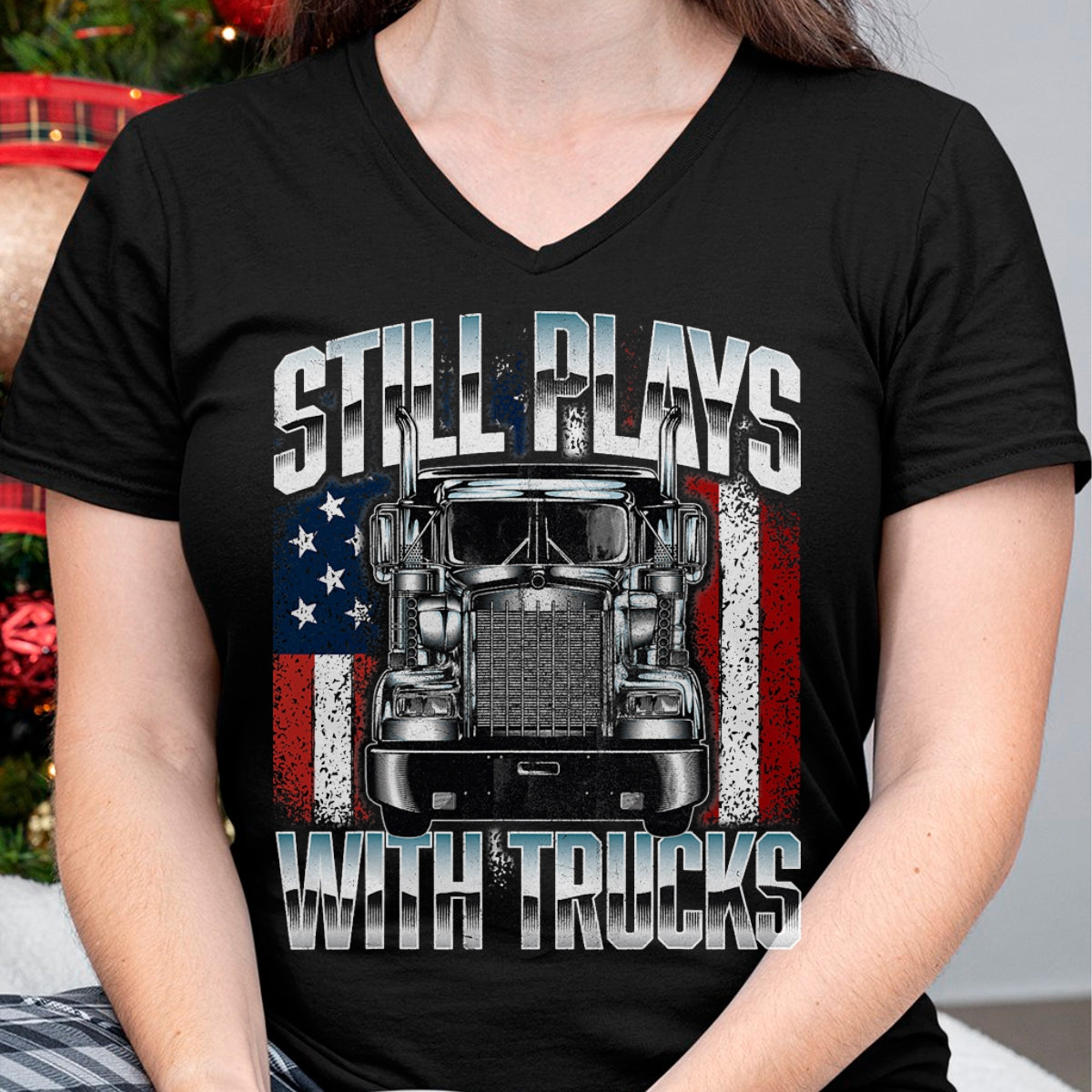 Best Truck Driver Life Shirt, Funny Trucker UnisexT-Shirt/Hoodie/Sweatshirt HLT00 - Still Plays With Trucks - Semi Truck Driver Trucking Trucker T-Shirt