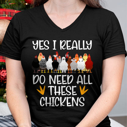 Best Farmer Life Shirt, Funny Farmer UnisexT-Shirt/Hoodie/Sweatshirt HLT00 - Yes I Really Do Need All These Chickens - Funny Farmer T-Shirt