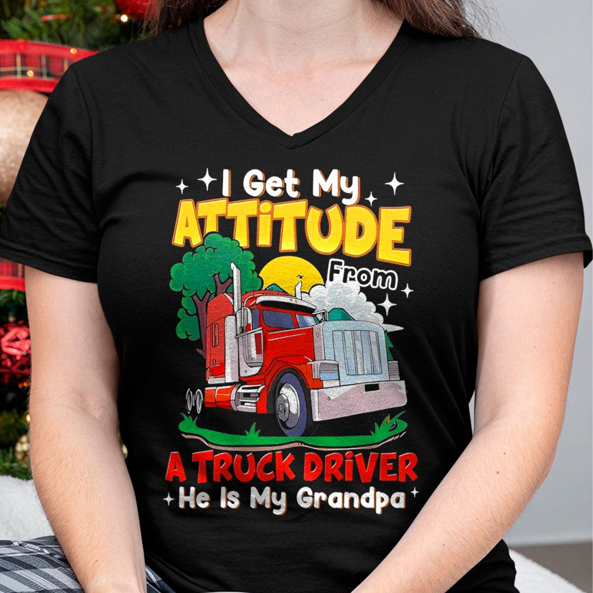 Best Truck Driver Life Shirt, Funny Trucker UnisexT-Shirt/Hoodie/Sweatshirt HLT00 - I Get My Attitude from A Truck Driver He is My Grandpa T-Shirt