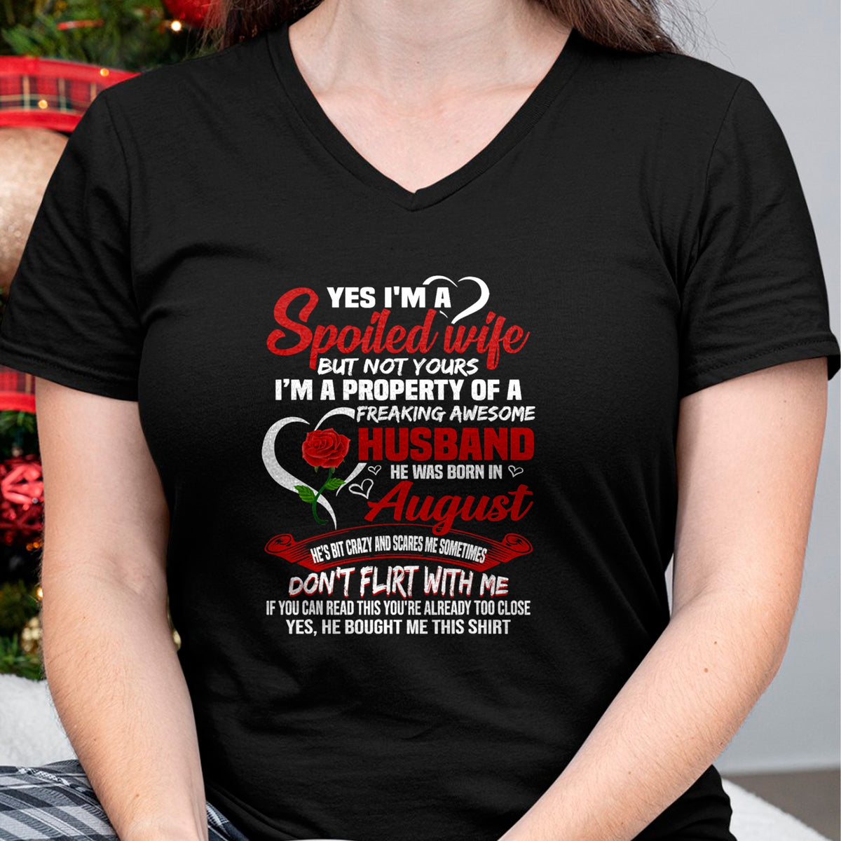 Best Wife Shirt, Wife and Husband Unisex T-Shirt/Hoodie/Sweatshirt HLT00 - Yes I'm A Spoiled Wife Of A August Husband T-shirt