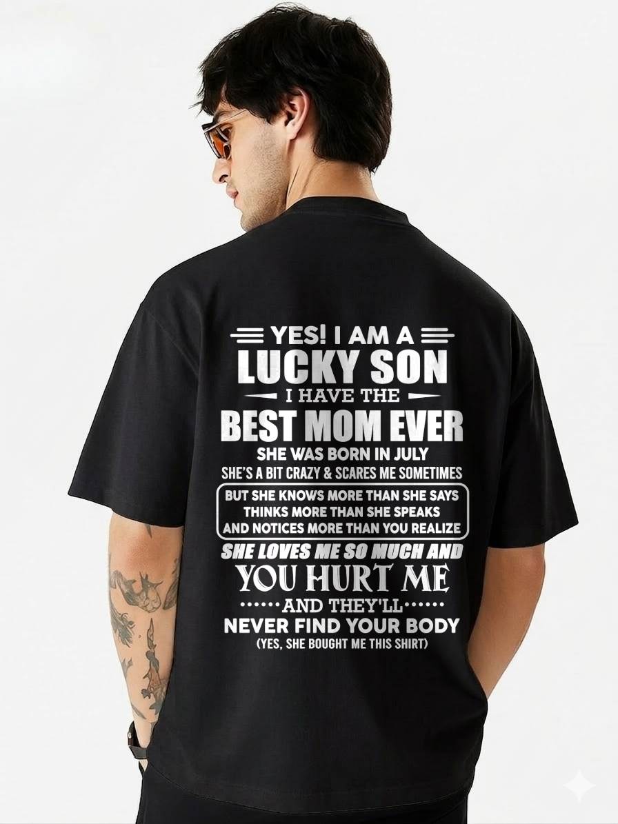 JULY - YES! I AM A LUCKY SON I HAVE THE BEST MOM EVER - FROM MOM - TLEE07 (SKU2603-145-07)
