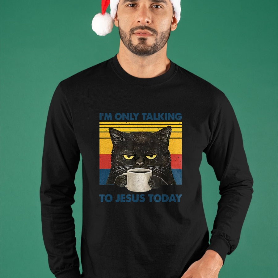Cat Love Shirt, Funny Cat Lover Gift UnisexT-Shirt/Hoodie/Sweatshirt HLT00 - I_m Only Talking to Jesus Today Christian Black Cat Coffee T-Shirt