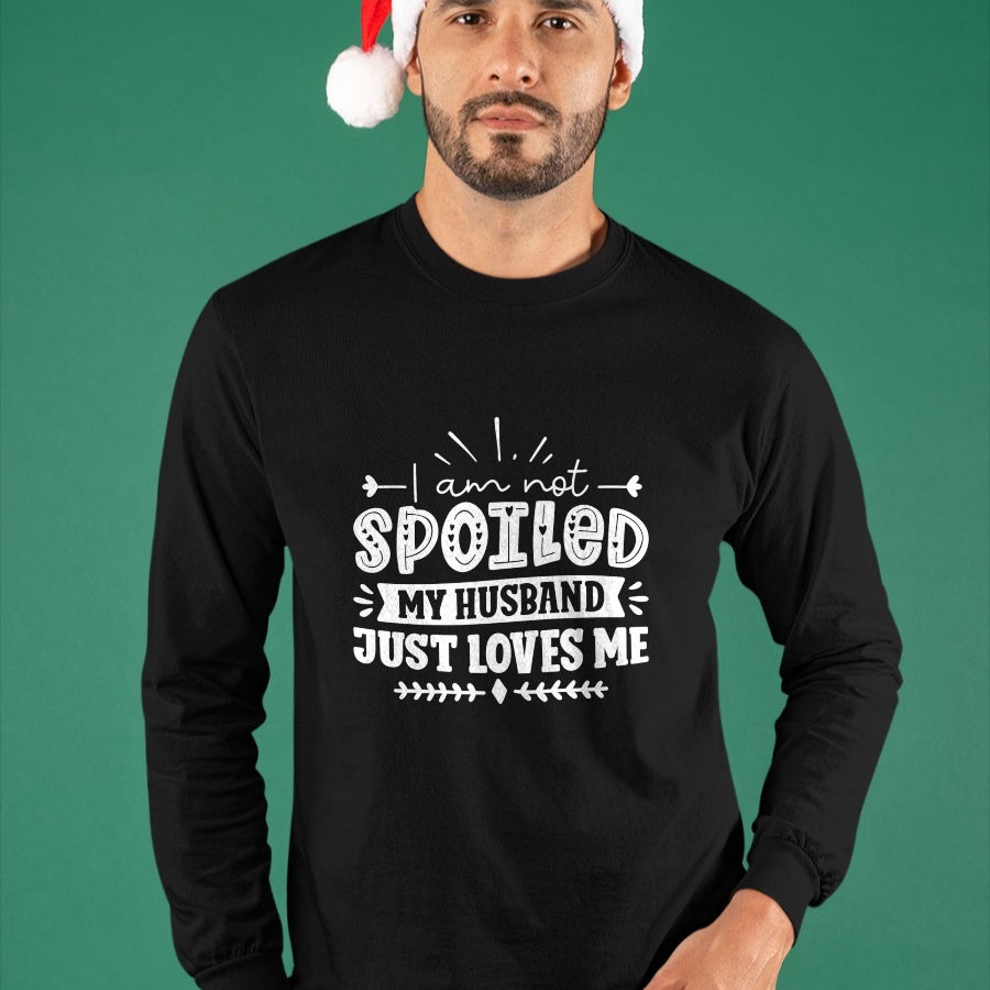Best Wife Shirt, Wife and Husband Unisex T-Shirt/Hoodie/Sweatshirt HLT00 - Gift for wife T shirt, spoiled wife   I Am Not Spoiled My Husband Just Loves Me - Funny Wife Sweatsh