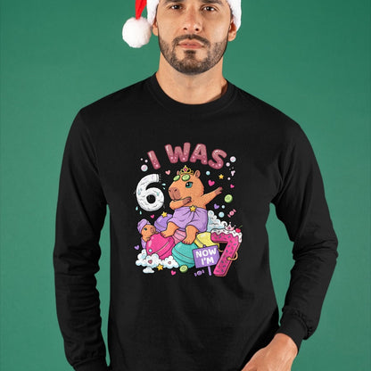 Cute Capybara Shirt, Funny Capybara Unisex T-Shirt/Hoodie/Sweatshirt HLT00 - I was 6 Now I_m 7 Capybara Girl 6 7 Birthday T-Shirt