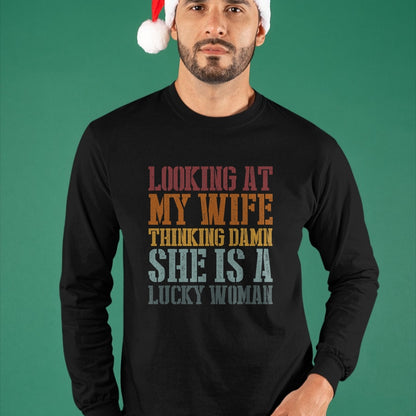 Best Wife Shirt, Wife and Husband Unisex T-Shirt/Hoodie/Sweatshirt HLT00 - Gift for wife T shirt, lucky wife   Funny Looking At My Wife I Think Damn She Is A Lucky Woman T-Shi (1)