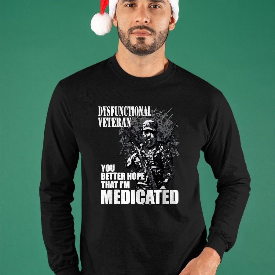 Proud Veteran Shirt, Funny Veteran UnisexT-Shirt/Hoodie/Sweatshirt HLT00 - Dysfunctional Veteran You Better Hope im Medicated T-Shirt, Men, Black, 3X-Large