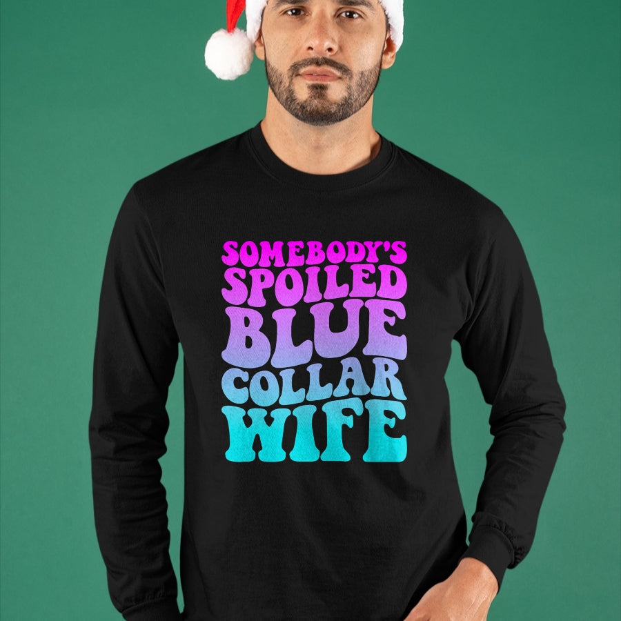 Best Wife Shirt, Wife and Husband Unisex T-Shirt/Hoodie/Sweatshirt HLT00 - Gift for wife T shirt, spoiled wife   Somebody's Spoiled Blue Collar Wife Groovy Mother's Day T-Shir