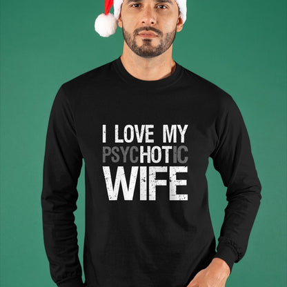 Best Wife Shirt, Wife and Husband Unisex T-Shirt/Hoodie/Sweatshirt HLT00 - Funny Husband Wife GIfts I Love My psycHOTic Wife T-Shirt