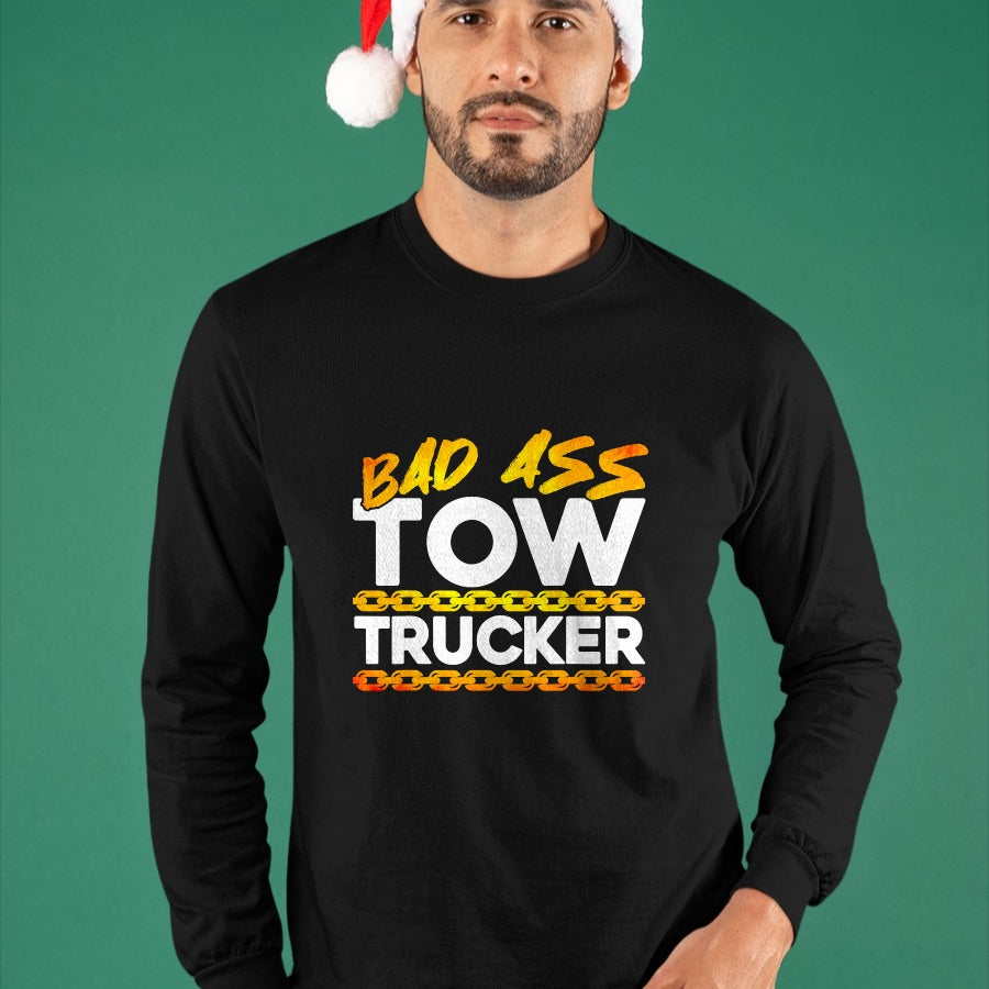 Best Truck Driver Life Shirt, Funny Trucker UnisexT-Shirt/Hoodie/Sweatshirt HLT00 - Tow Truck Driver Wrecker Bad Ass Tow Trucker T-Shirt
