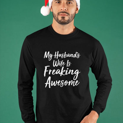 Best Wife Shirt, Wife and Husband Unisex T-Shirt/Hoodie/Sweatshirt HLT00 - My Husband's Wife Is Freaking Awesome - T-Shirt
