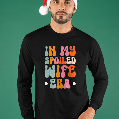 Best Wife Shirt, Wife and Husband Unisex T-Shirt/Hoodie/Sweatshirt HLT00 - Gift for wife T shirt, spoiled wife   In My Spoiled Wife Era T-Shirt