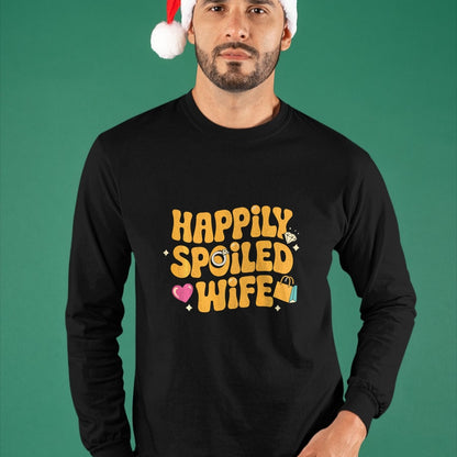 Best Wife Shirt, Wife and Husband Unisex T-Shirt/Hoodie/Sweatshirt HLT00 - Gift for wife T shirt, spoiled wife   Happily Spoiled Wife Spoiled Wife Long Sleeve T-Shirt