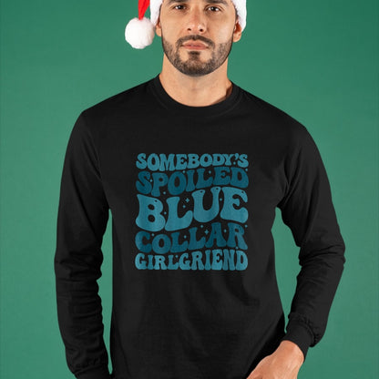 Best Wife Shirt, Wife and Husband Unisex T-Shirt/Hoodie/Sweatshirt HLT00 - Somebody's Spoiled Ass Blue Collar Girlfriend (Two Side) T-Shirt