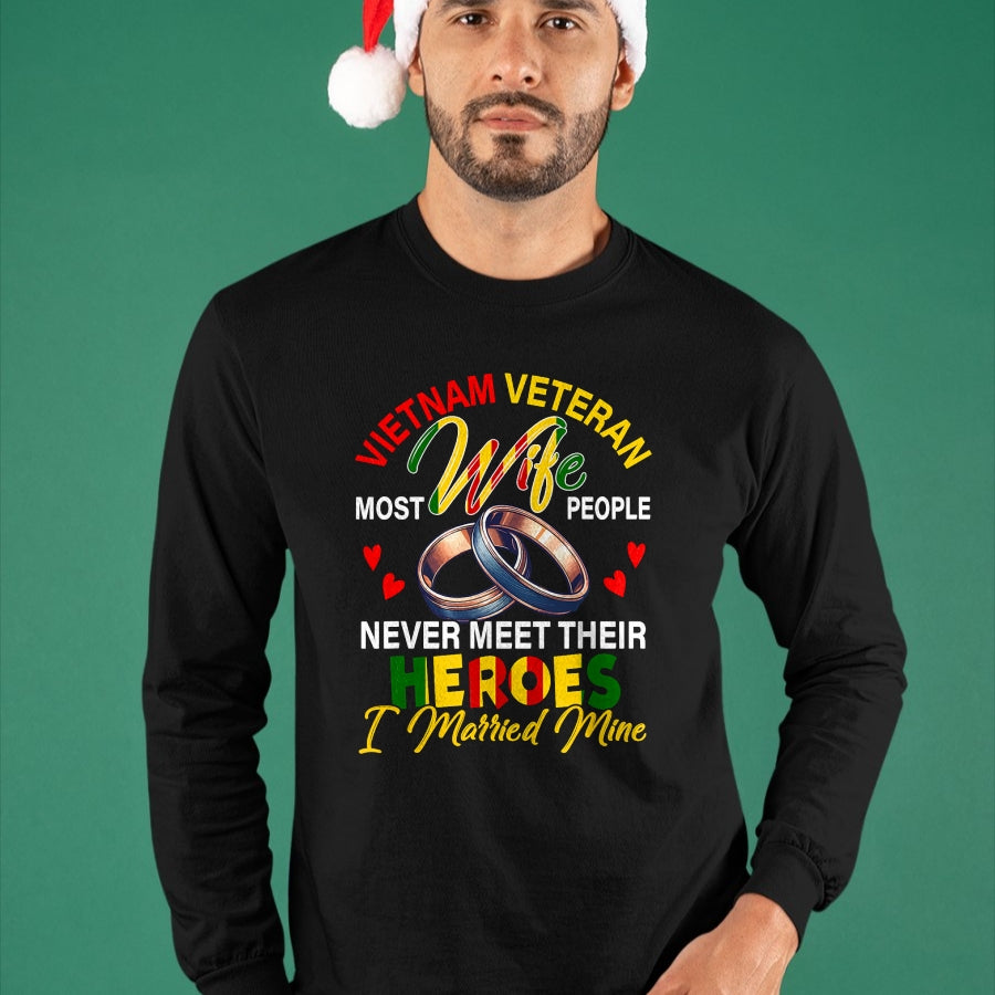 Proud Veteran Shirt, Funny Veteran UnisexT-Shirt/Hoodie/Sweatshirt HLT00 - Vietnam Veteran Wife People Never Meet Heroes I Married Mine T-Shirt
