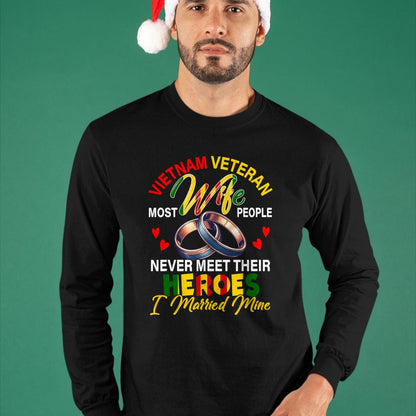 Proud Veteran Shirt, Funny Veteran UnisexT-Shirt/Hoodie/Sweatshirt HLT00 - Vietnam Veteran Wife People Never Meet Heroes I Married Mine T-Shirt