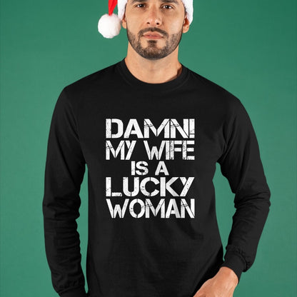 Best Wife Shirt, Wife and Husband Unisex T-Shirt/Hoodie/Sweatshirt HLT00 - Gift for wife T shirt, lucky wife   Funny Sarcastic Humor Damn My Wife Is A Lucky Woman T-Shirt